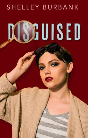 DISGUISED (Completed) by ShelleyBurbank