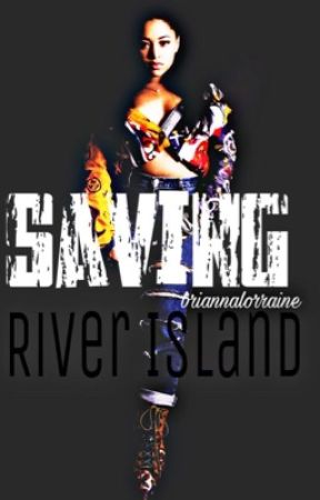 Saving River Island by briannalorraine