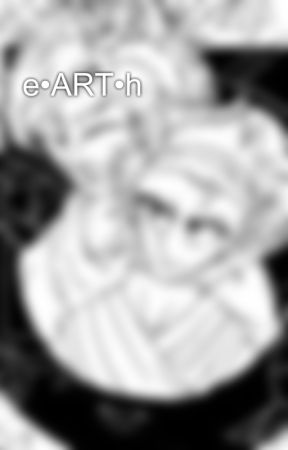 e•ART•h by VegetaBreigh