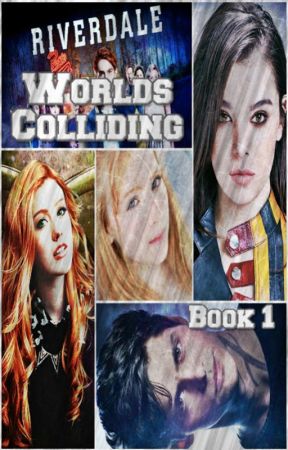 Worlds Colliding (Riverdale, Book One) by katherinep97