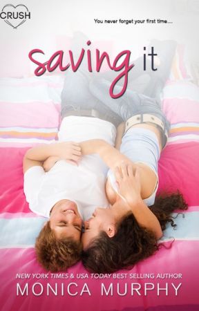 SAVING IT by MonicaMurphyauthor