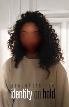 identity on hold by grouchstories
