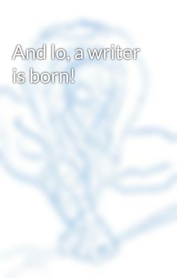 A Writer Is Born