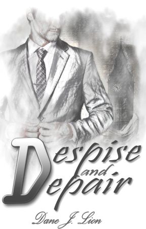 Despise and Despair by WorldofPedz