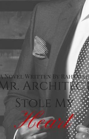 Mr. Architect Stole My Heart by rahyma33