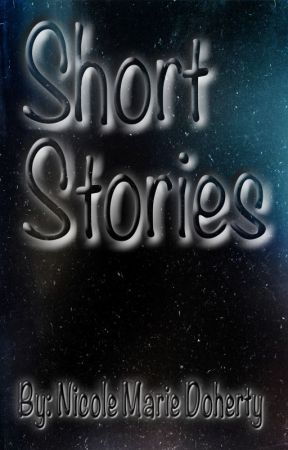 Short Stories By Nicole Marie Doherty by StewartMango