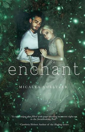 Enchant by micaleasmeltzer