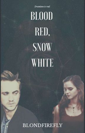Blood Red, Snow White | Dramione ✔ by BlondFirefly