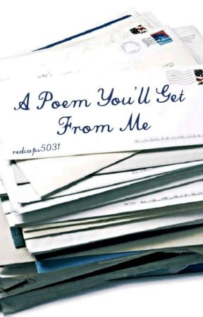 A Poem You'll Get From Me: Poems from 2014 by redcaps5031