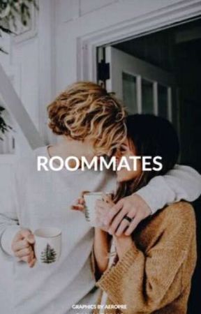 ROOMMATES by xXLunaLaviniaXx
