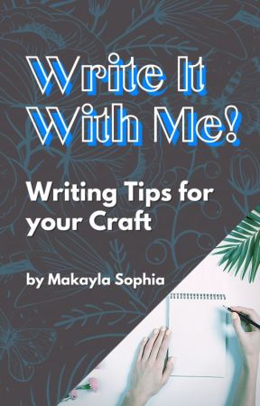 Writing Tips for YOUR Craft by MakaylaSophia