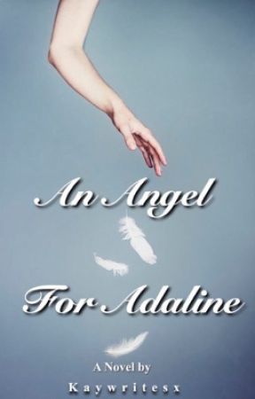 An Angel For Adaline by kaywritesx