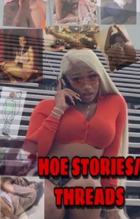 Hoe stories/threads by HoeIsLifeBoo