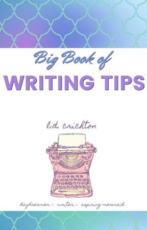 Big Book of Writing Tips by LDCrichton