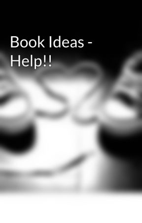 Book Ideas - Help!! by horses654