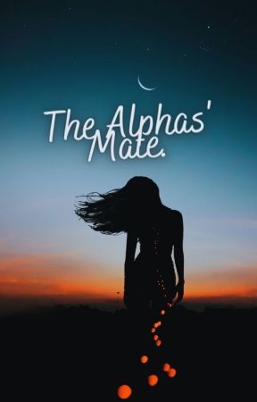 The Alphas' Mate. (SAMPLE) by ReadingMySirens