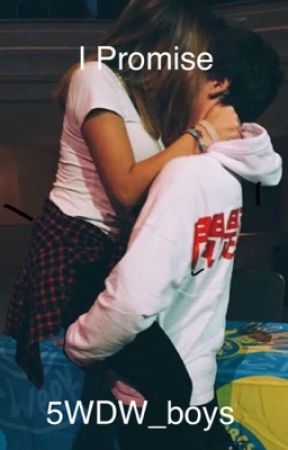 I Promise (Sequel & WDW FanFic) COMPLETED by 5WDW_boys