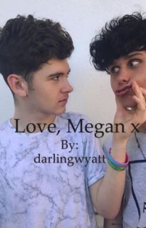 Love, Megan x by darlingwyatt