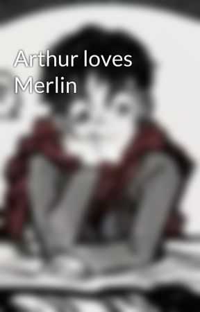 Arthur loves Merlin by solangelo_fangirl