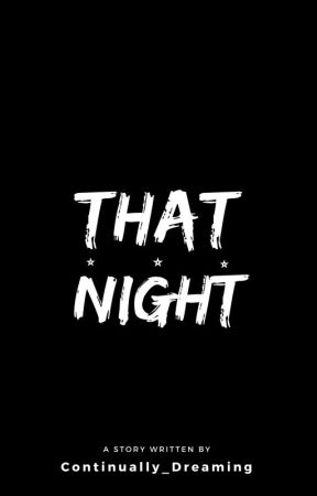 That Night by continually_dreaming