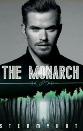 The Monarch (Private Chapters and Scenes) by steamyhot
