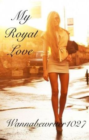My Royal Love by wannabewriter1027