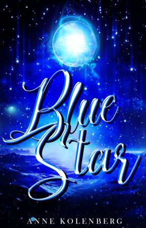 BLUE STAR ✔ by NovelistAnne