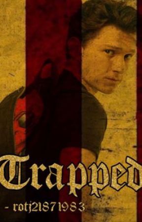 Trapped - A Peter Parker Fanfic by ROTJ21871983