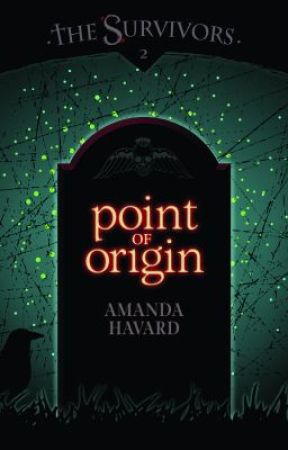 The Survivors: Point of Origin (book 2) by AmandaHavard