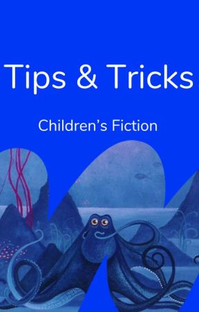 Tips & Tricks by childrensfiction