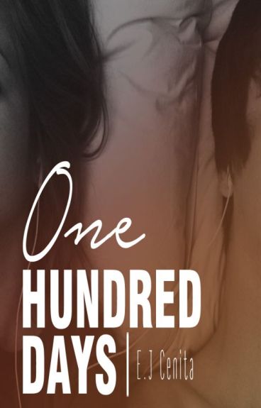 One Hundred Days (Completed) by BaekEbyan