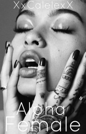 Alpha Female by XxCalelexX