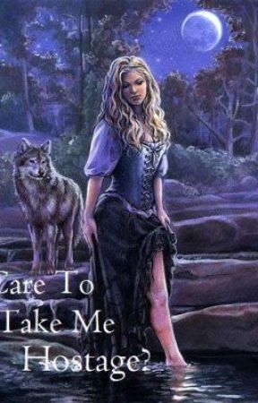 Care To Take Me Hostage? by BlueMidnightStar