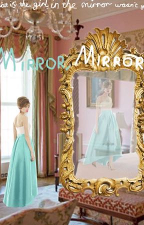 Mirror, Mirror by Evie4Ever