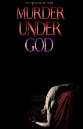 Murder Under God by EMPRESSOLIVIA
