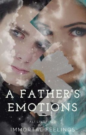 A Father's Emotions (IF) by ParadoxicalNotion