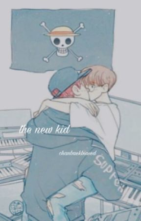 The new kid~||ChanBaek|| by ChanbaekBiased
