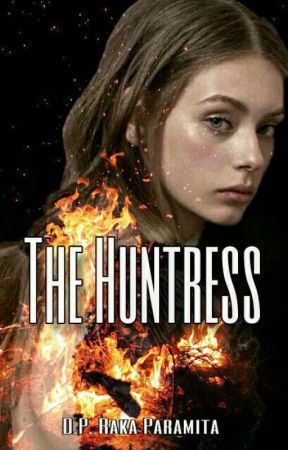 The Huntress (ON HOLD) by RakaParamita11
