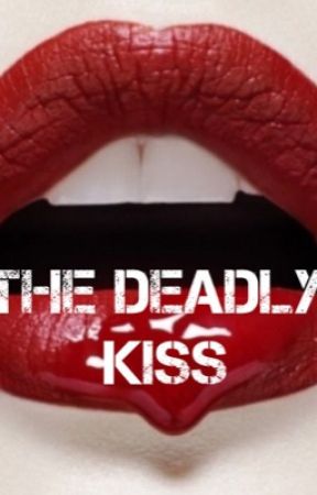 The Deadly Kiss by laurenreader15