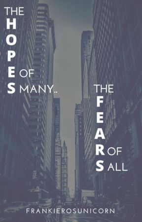 The Hopes of Many, the Fears of All by FrankIerosUnicorn