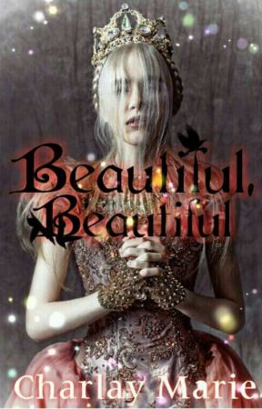 Beautiful, Beautiful by CharlayMarieWrites