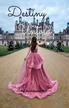 Destiny Untold by Fandomaniac135