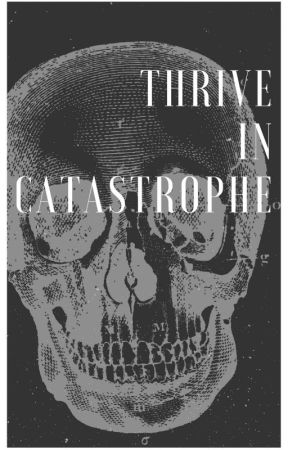 Thrive in Catastrophe by 焦糖冬瓜 by dealeigh