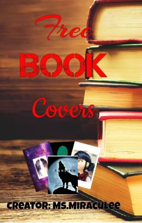 Free Book Covers-Creator: MsMiraculee by TiarrahR