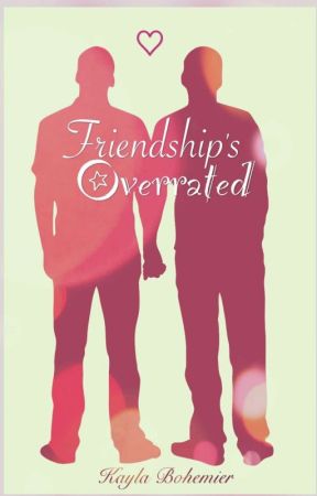 Friendship's Overrated by My_ShipWrecked_Heart