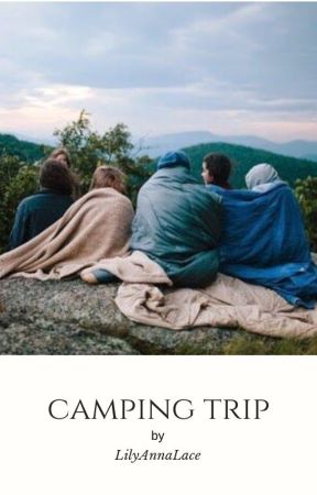 Camping Trip by LilyAnnaLace