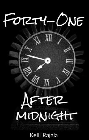 Forty-One After Midnight (Completed) by MichiganWriter182