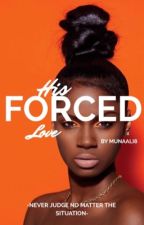 His forced love(BWWM) (interracial) by MunaAli8