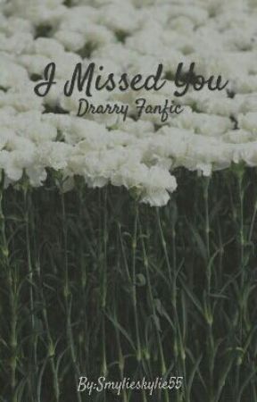 I Missed You by Smylieskylie55