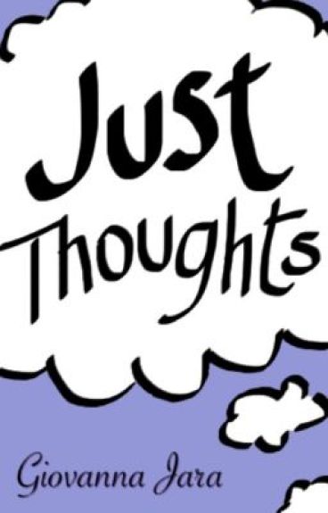 Just thoughts by GioJara98